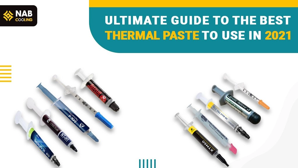 Ultimate Guide to the Best Thermal Paste to Use in 2021