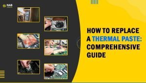 How to Replace Thermal Paste: A Comprehensive Guide